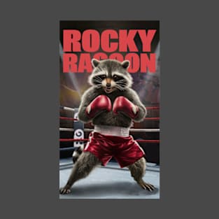 Rocky Raccoon: A true hero goes all the way T-Shirt