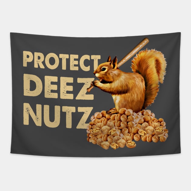 Protect Deez Nutz Tapestry by Alema Art