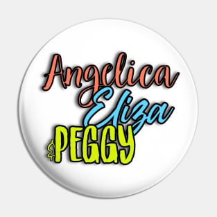 Schuyler Sisters Angelica Eliza and Peggy Name Hamilton Fan Art Pin