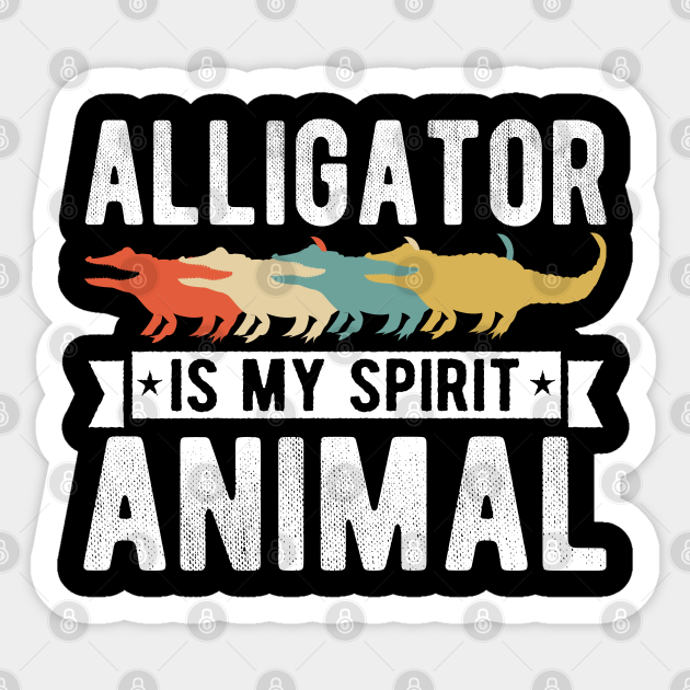 Spirit Animal Alligator Crocodile Reptile Animal Lover - Alligator - Sticker | TeePublic Spirit Animal Alligator Crocodile Reptile Animal Lover - Alligator - Sticker | TeePublic