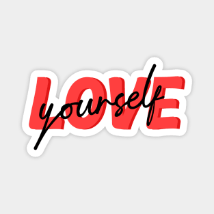 Love yourself Magnet