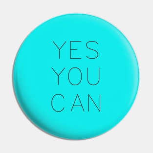 Motivational Quote: Yes You Can Design , Quote Lovers , Self Building Pin