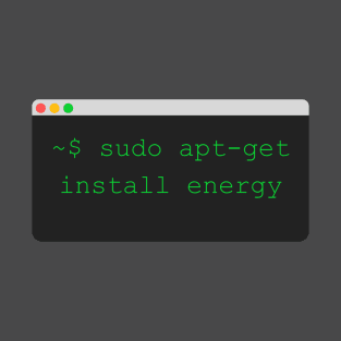 sudo apt get install energy T-Shirt