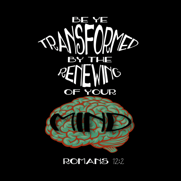 Romans 12:2 Transformed by the Renewing of the Mind by extrinsiceye