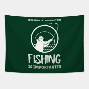 Education is Important but Fishing is Importanter Tapestry