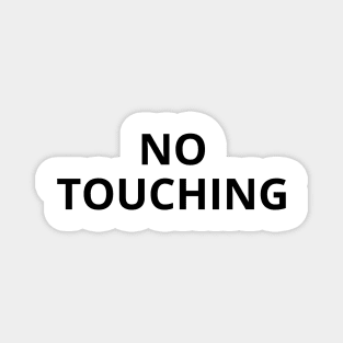 no touching - funny saying Magnet