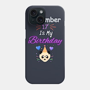 november 17 st is my birthday Phone Case