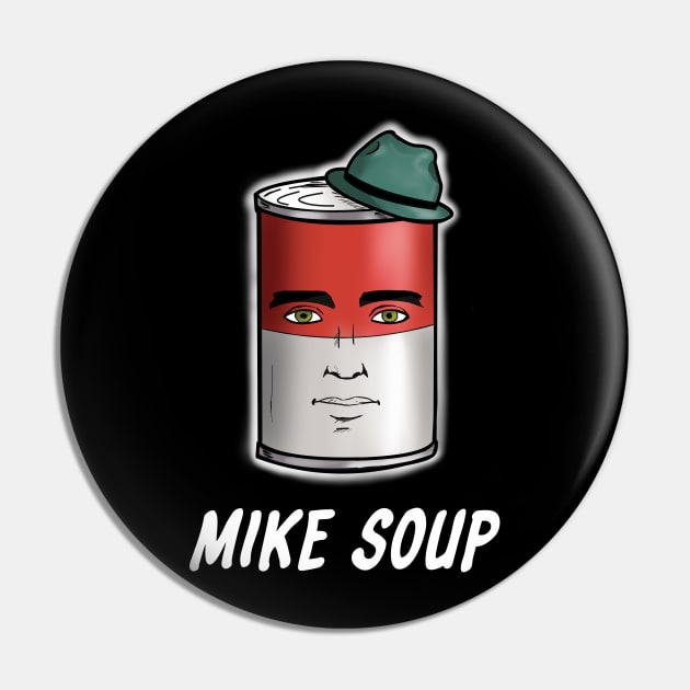 Mike Soup Pin by frankriggart