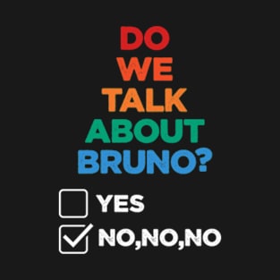 We Don't Talk About Bruno No No No Vol.3 T-Shirt