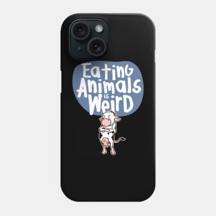 Eating Animals Is Weird' Funny Vegan Phone Case