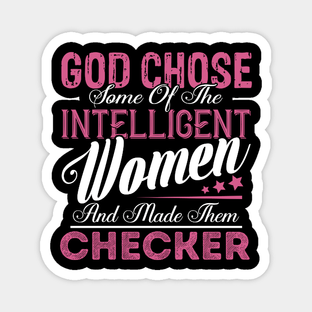 God Chose Some of the Intelligent Women and Made Them Checker Magnet by Nana Store