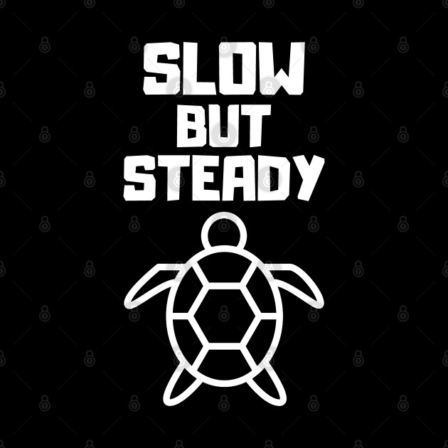 Slow but Steady - turtle - Slow And Steady - Phone Case