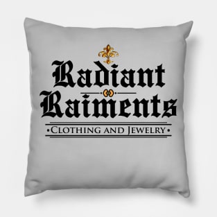 RADIANT RAIMENTS Pillow