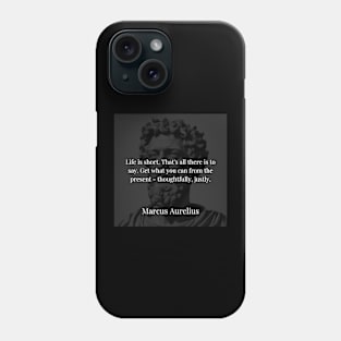 Marcus Aurelius's Maxim: Seizing the Essence of Life Thoughtfully and Justly Phone Case