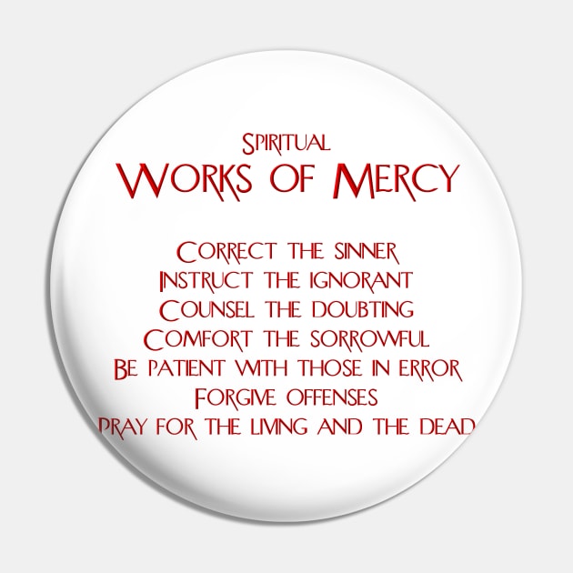 The Spiritual Works of Mercy Pin by Artist4God