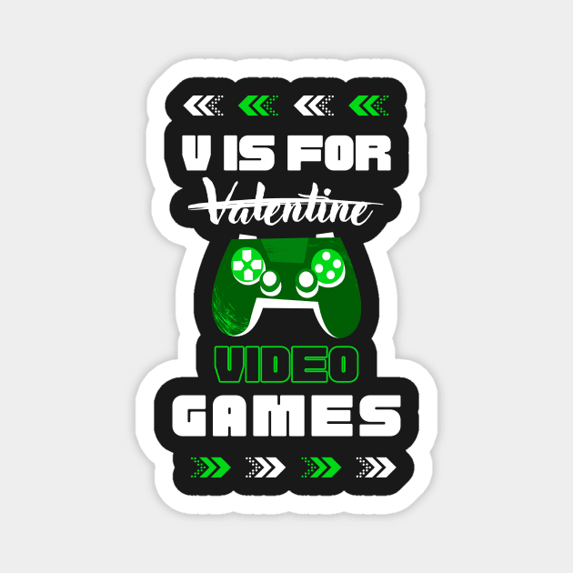 V Is For Video Games - Valentine's Day 2023 Magnet by Tee Shop