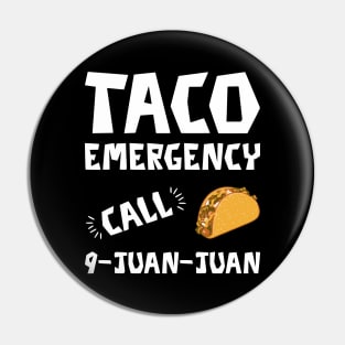 Funny Taco Emergency Cinco de Mayo Men Women Pin