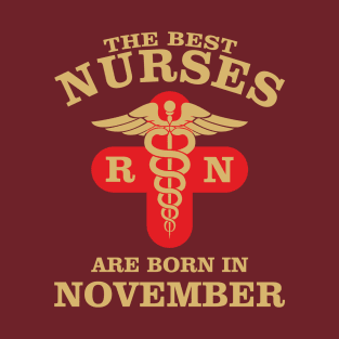 The Best Nurses are born in November T-Shirt