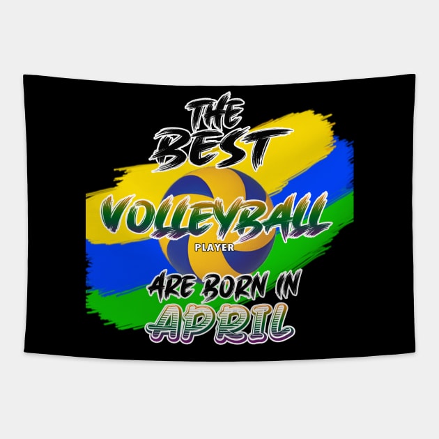 The Best Volleyball Player are Born in April Tapestry by werdanepo