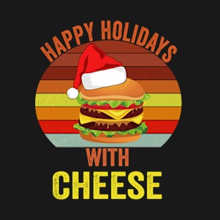 Happy Holidays With Cheese Christmas Merry Christmas gifts T-Shirt