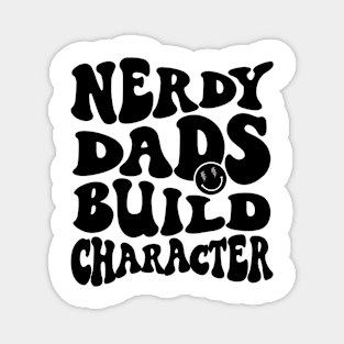 Cool Dad Geeky Dad Nerdy Dads Build Character Magnet