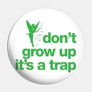 Don't grow up Pin