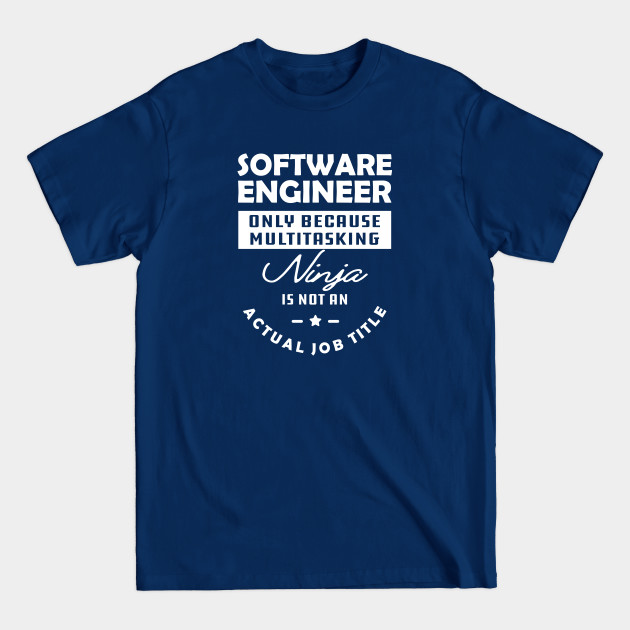 Disover Software Engineer - Multitasking ninja is not an official job title - Software Engineering Student - T-Shirt