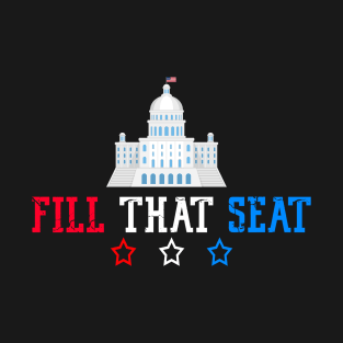 Fill That Seat T-Shirt