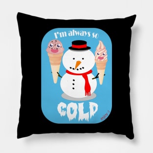 Im Always Cold Ice Cream Cones Pillow