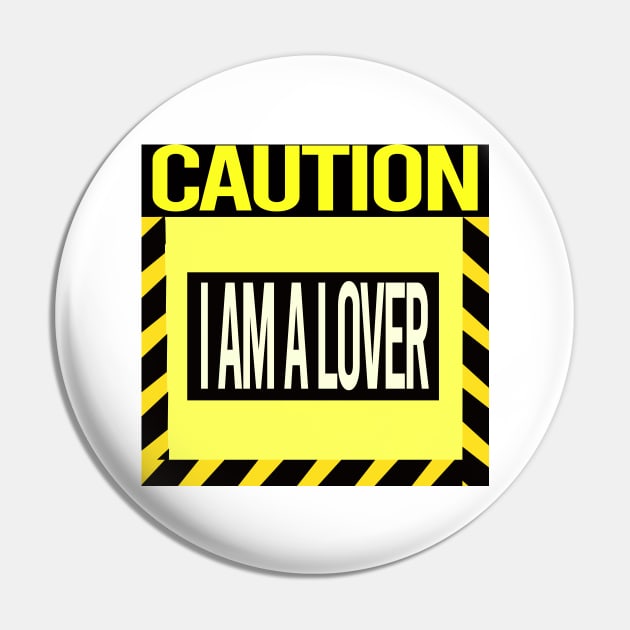 Caution I'm a lover Pin by volkvilla