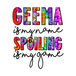 Tie Dye Geema Is My Name Spoiling Is My Game Mothers Day T-Shirt