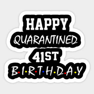 41st Birthday Quarantine 2020 Stickers Teepublic