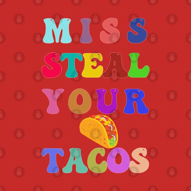 Miss steal your tacos by HassibDesign