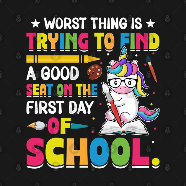 Worst Thing Is Trying To Find A Good Seat On The First Day Of School by JoyFabrika