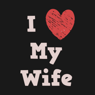 I Love My Wife T-Shirt