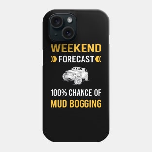 Weekend Forecast Mud Bogging Mudding Phone Case