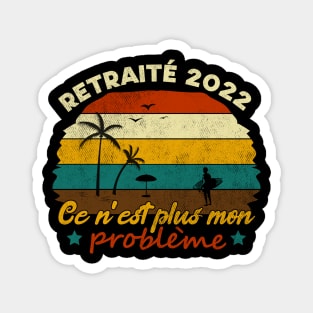 Retraité 2022 Ce N'est Pas Plus Mon Problem Cadeau Pour Hommes Femmes Retraité Vintage Magnet