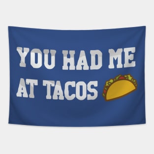 you had me at tacos Tapestry