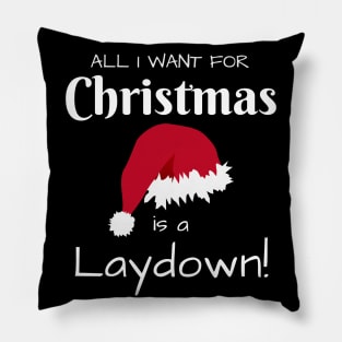 All I want for Christmas is a Laydown Edit Pillow