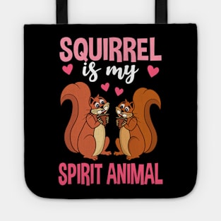 Squirrel Is My Spirit Animal Tote