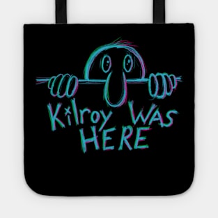 Kilroy Was Here Tote