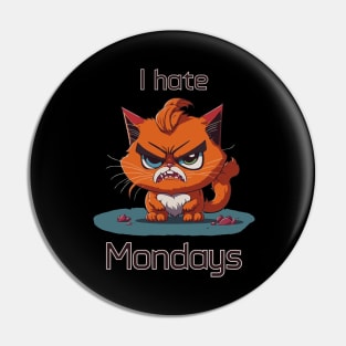 I Hate Mondays Pin