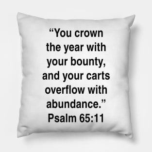 Psalm 65:11 King James Version (KJV) Bible Verse Typography Pillow