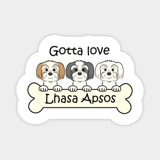 Gotta Love Lhasa Apsos Magnet