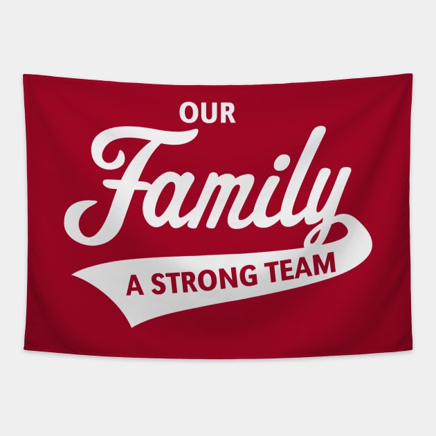 Our Family - A Strong Team (White) Tapestry by MrFaulbaum