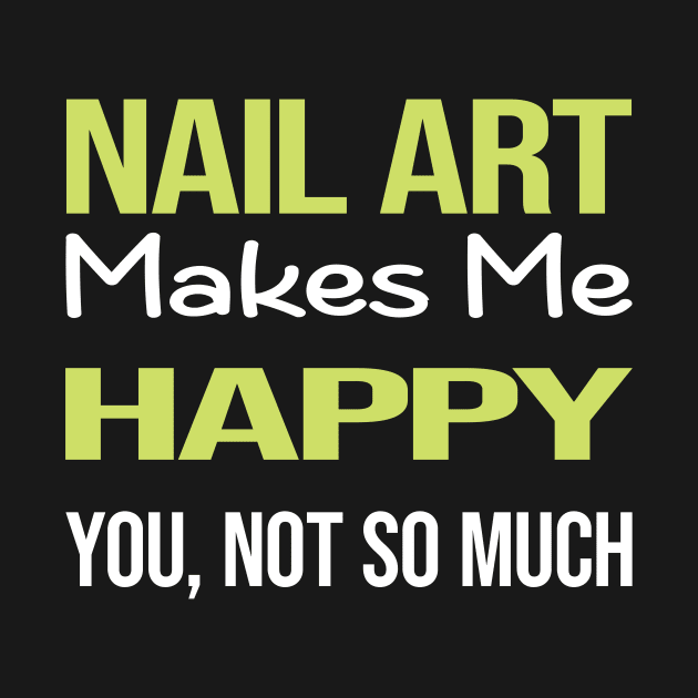 Funny Happy Nail Art Nail Tech Nails Manicure Manicurist Pedicure Pedicurist by symptomovertake