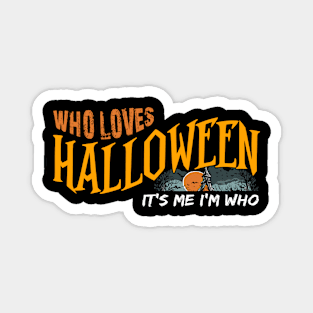 Who Loves Halloween Me Magnet