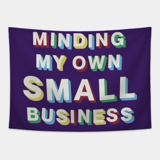 Minding My Own Small Business Tapestry