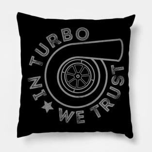 In Turbo We Trust Pillow