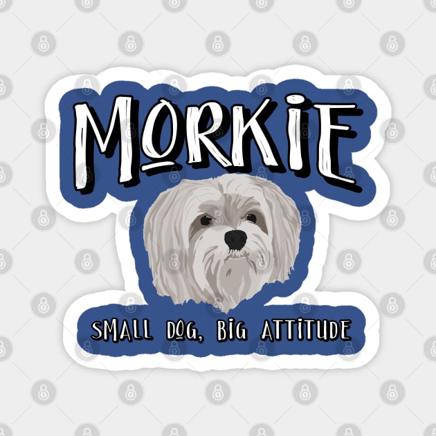 Morkie - Small Dog, Big Attitude 2 Magnet by ZZDeZignZ